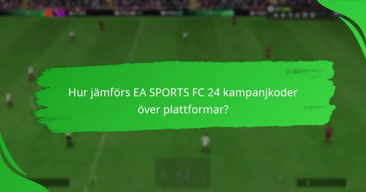 Hur löser man in EA SPORTS FC 24 kampanjkoder?