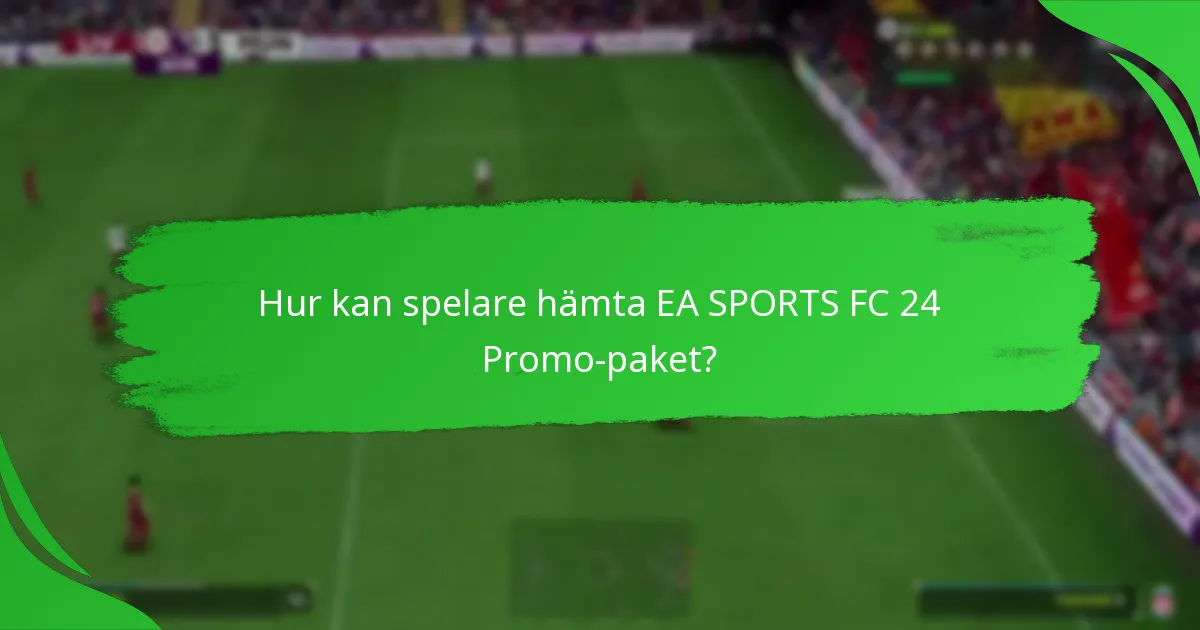 Vilka specialobjekt finns tillgängliga i EA SPORTS FC 24 Promo-paket?