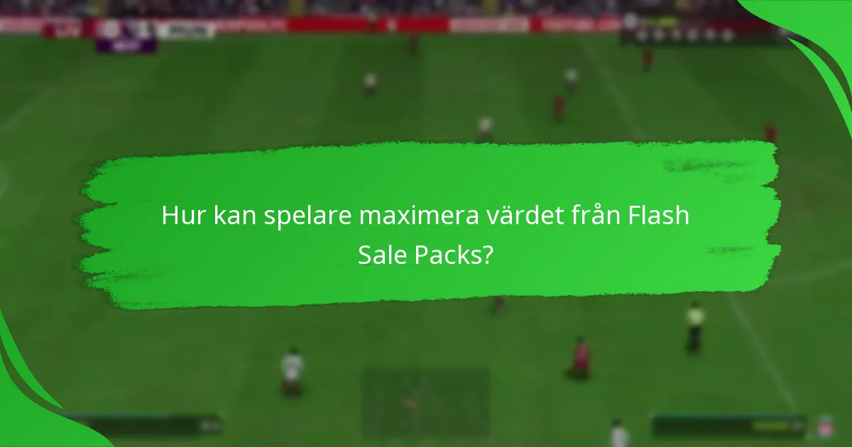 Vilket innehåll kan spelare förvänta sig i EA SPORTS FC 24 Flash Sale Packs?