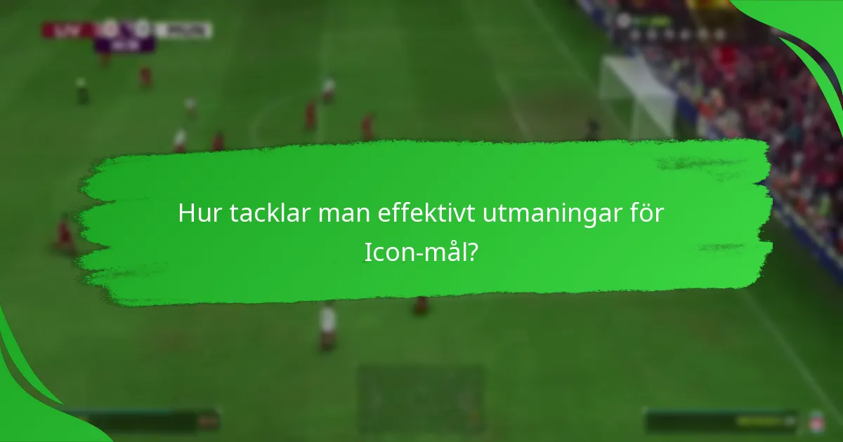 Vilka belöningar är kopplade till Icon-mål?