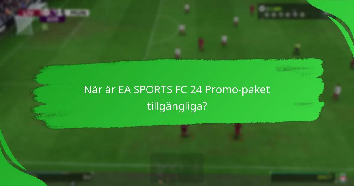 Hur kan spelare hämta EA SPORTS FC 24 Promo-paket?