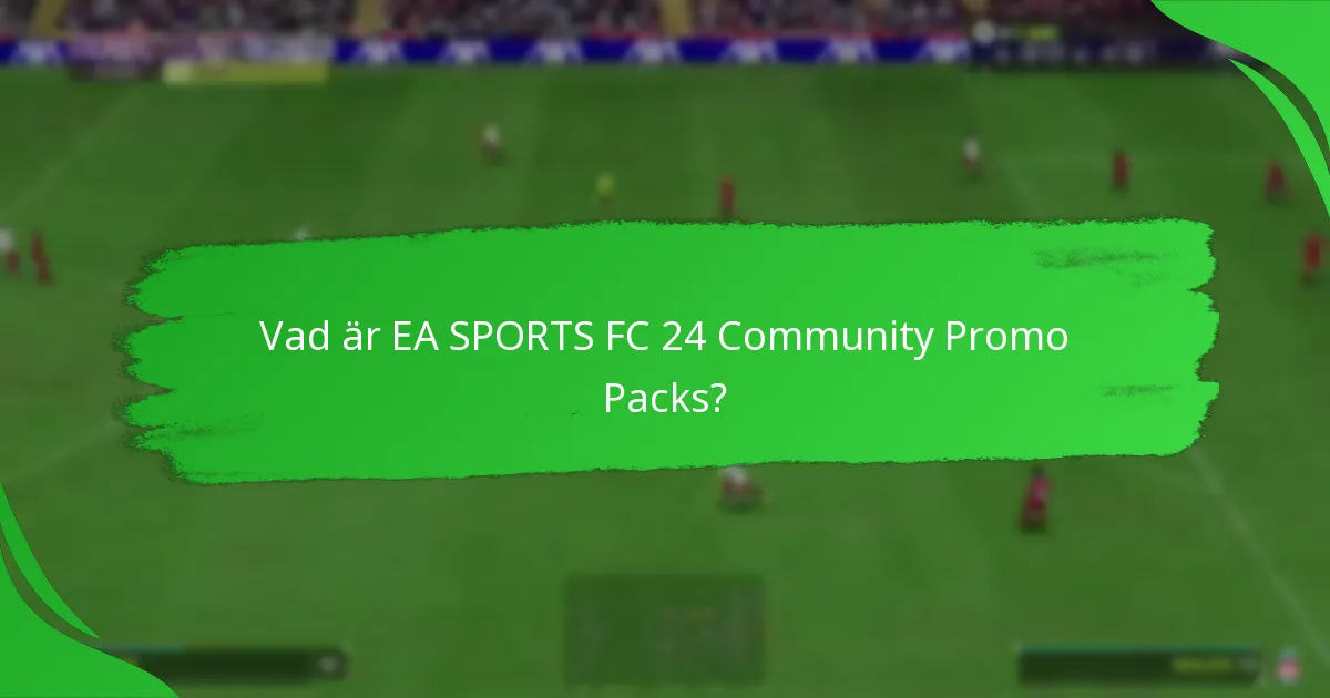 Hur man hämtar belöningar från EA SPORTS FC 24 Community Promo Packs?
