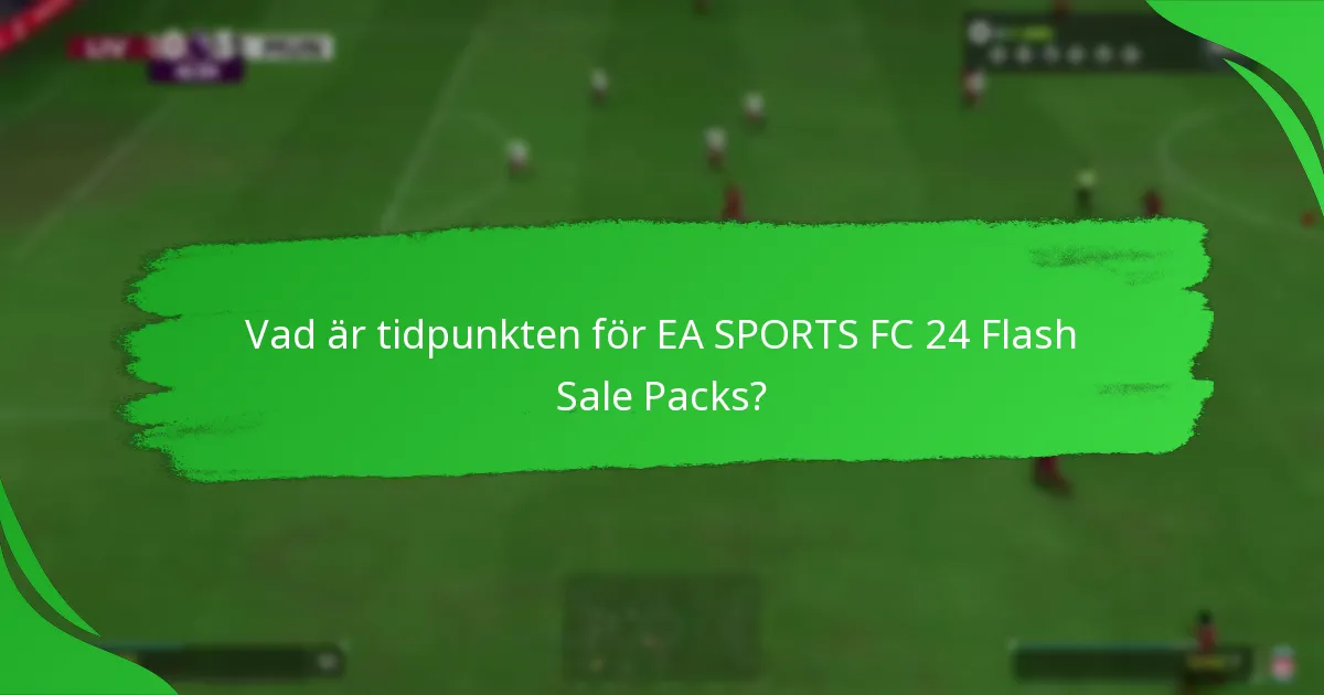 Vilka påståenden gör EA SPORTS om Flash Sale Packs?