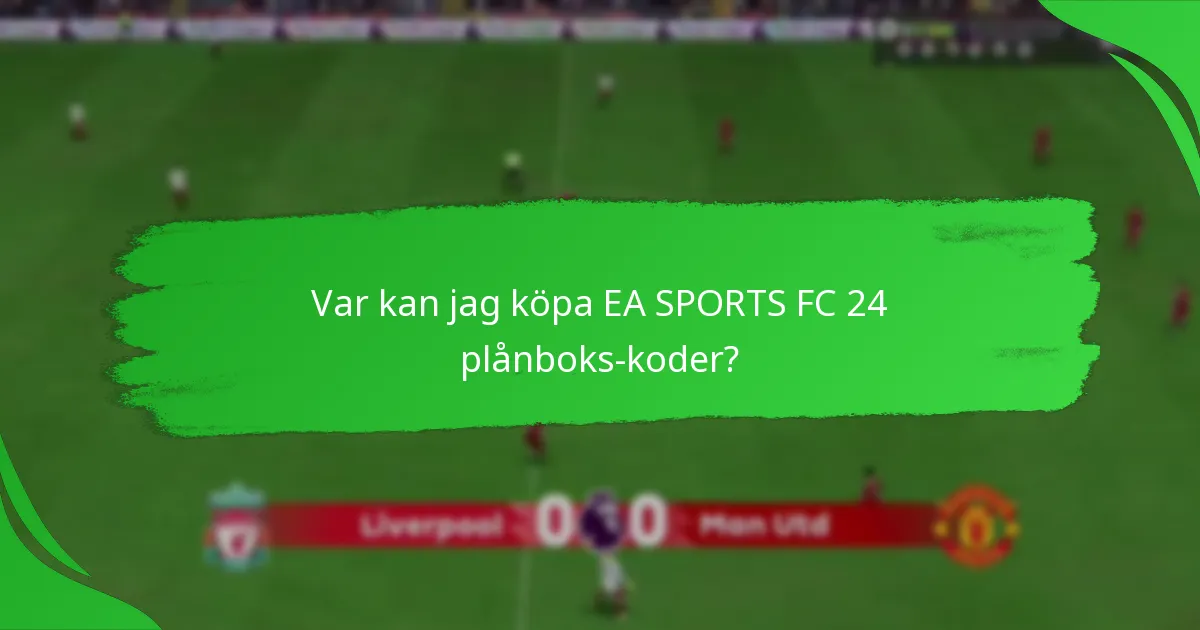 Vilka plattformar stöder EA SPORTS FC 24 plånboks-koder?