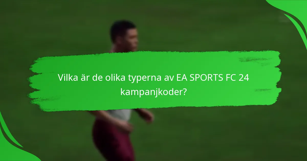 Hur jämförs EA SPORTS FC 24 kampanjkoder över plattformar?