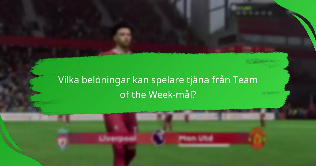 Vilka spelarföremål ingår i den aktuella Team of the Week?