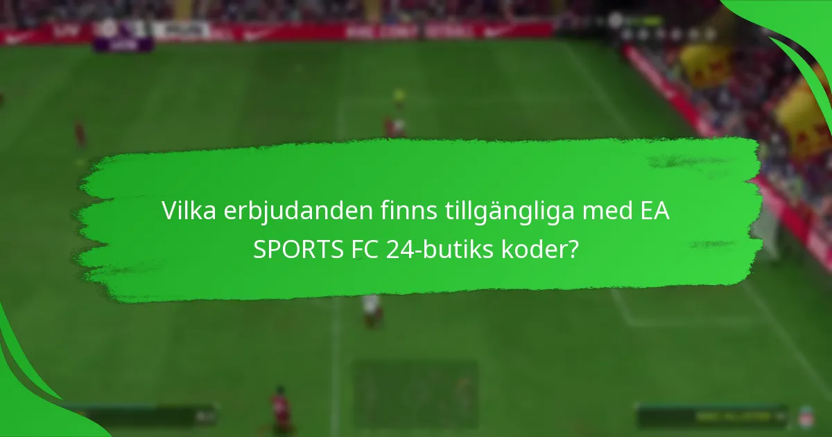 Hur jämförs EA SPORTS FC 24-butiks koder mellan återförsäljare?