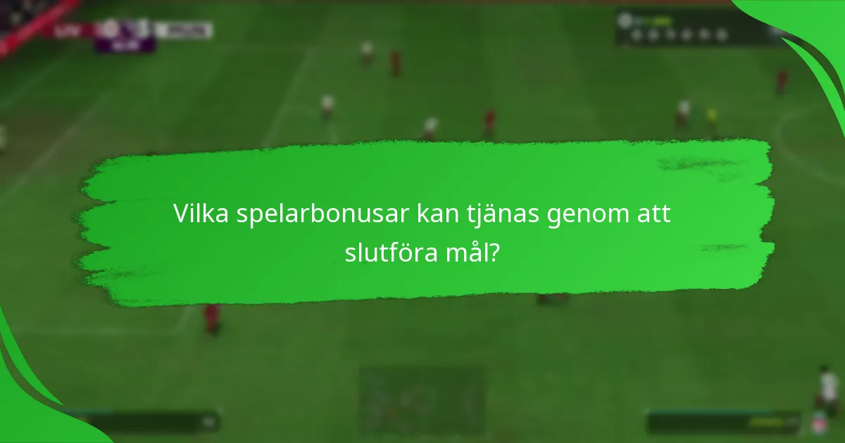 Vilka spelarbonusar kan tjänas genom att slutföra mål?
