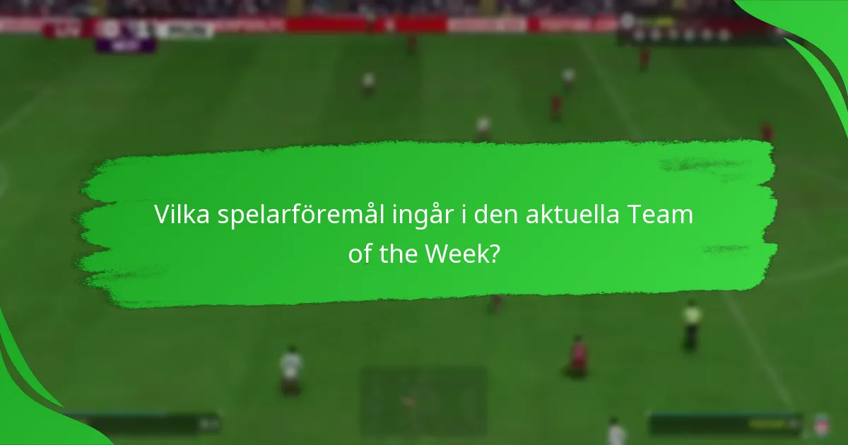 Vilka utmaningar är kopplade till Team of the Week-mål?